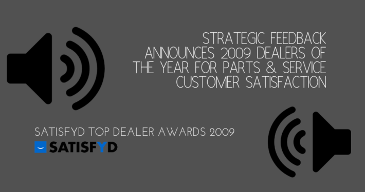 Strategic Feedback Announces 2009 Dealers of the Year for Parts & Service Customer Satisfaction
