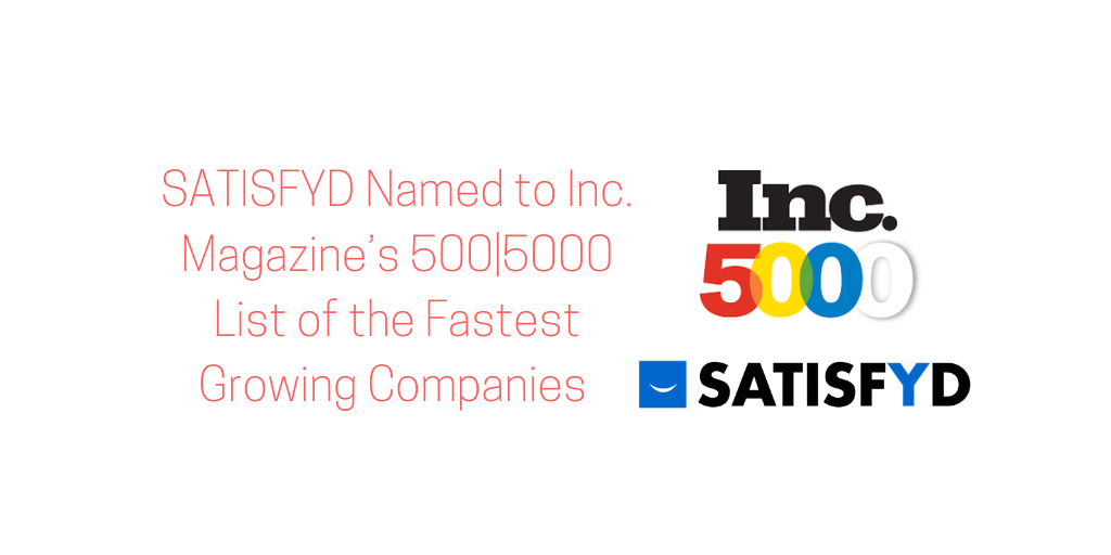 SATISFYD Named to Inc. Magazines 5005000 List of the Fastest Growing Companies